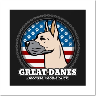 Great Danes Because People Suck Posters and Art